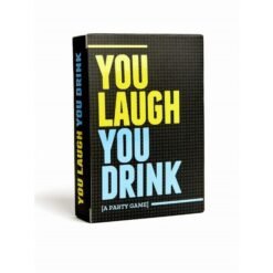 You laugh you drink